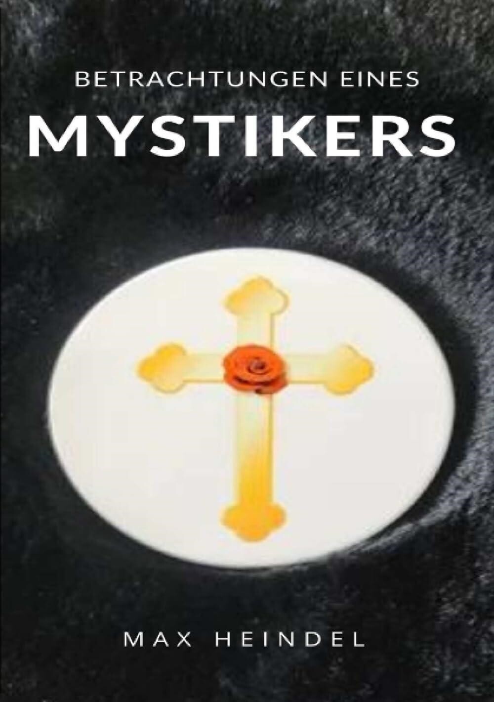 Libri Max Heindel - Betrachtungen Eines Mystikers