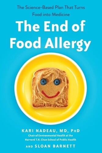 Kari Nadeau MD, PhD Sloan Barnett The End of Food Allergy (Tascabile)