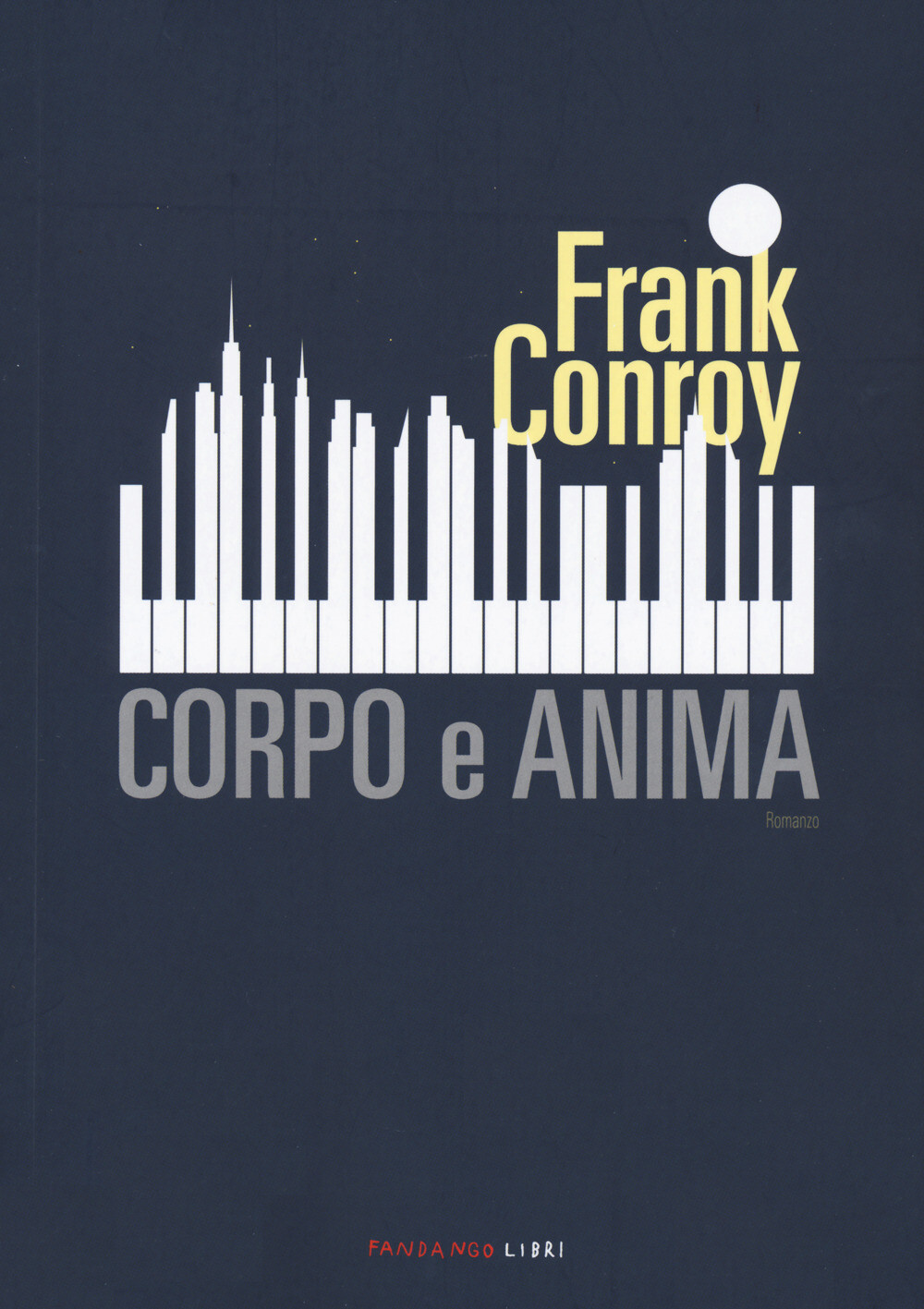 Corpo e anima - Conroy Frank