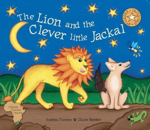 Andrea Florens The Lion and the Clever Little Jackal (Tascabile)