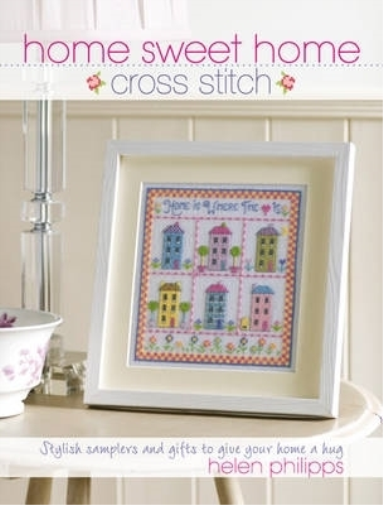 Helen Philipps Home Sweet Home Cross Stitch (Tascabile)