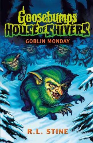 R.L. Stine Goosebumps: House of Shivers 2: Goblin Monday (Tascabile)