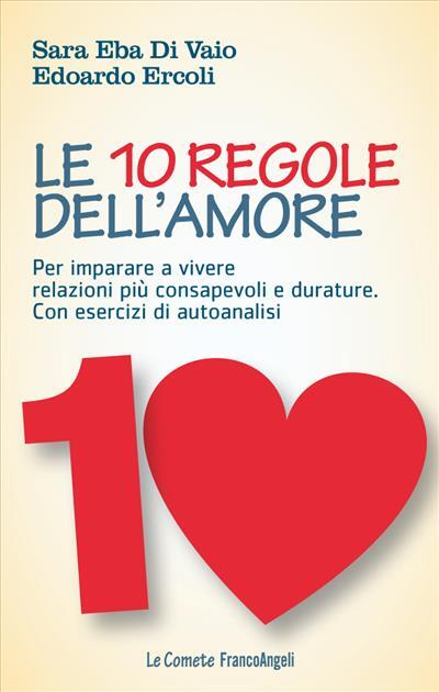 9788891711076 Le 10 regole dell'amore. - Sara Eba Di Vaio,Edoardo Ercoli