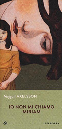 9788870914672 Io non mi chiamo Miriam - Majgull Axelsson,L. Cangemi