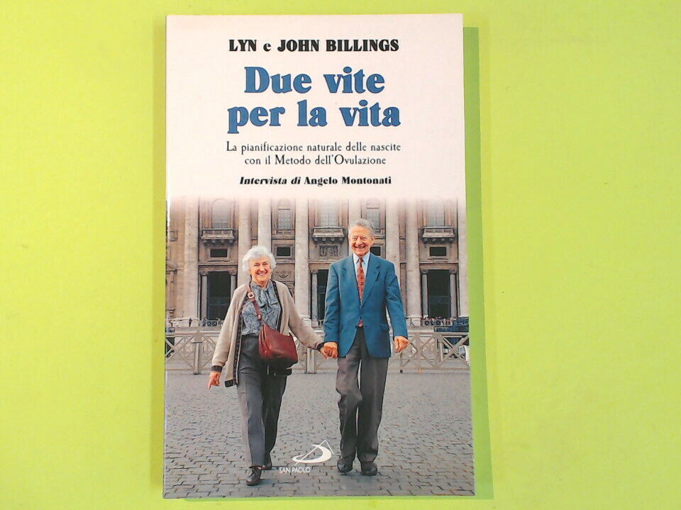 DUE VITE PER LA VITA LYN E JOHN BILLINGS PIANIFICAZIONE NATURALE DELLE NASCITE