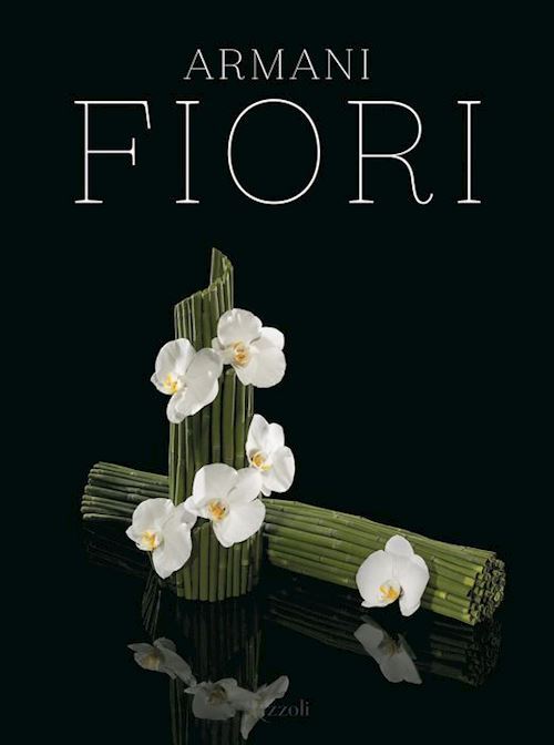 ARMANI FIORI. EDIZ. ILLUSTRATA  - AA.VV. - MONDADORI ELECTA