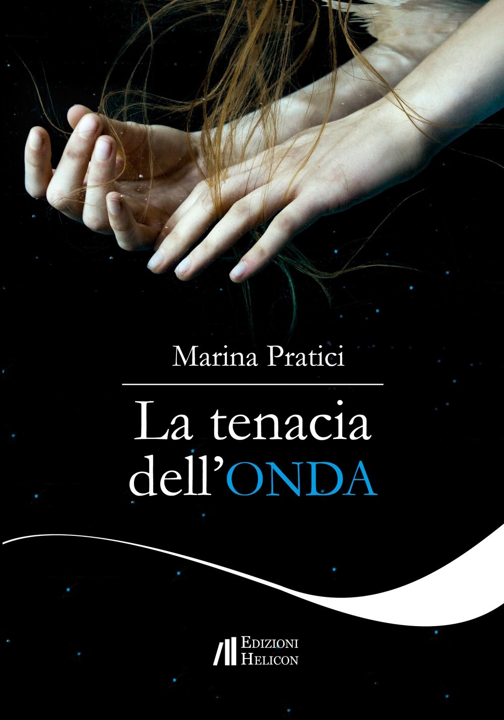 La tenacia dell'onda - [Edizioni Helicon]