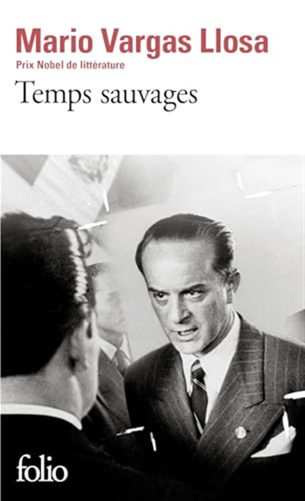 Temps sauvages - Vargas Llosa Mario