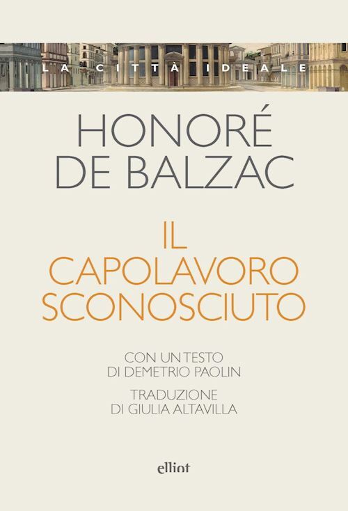 IL CAPOLAVORO SCONOSCIUTO  - BALZAC HONORE' DE - Elliot