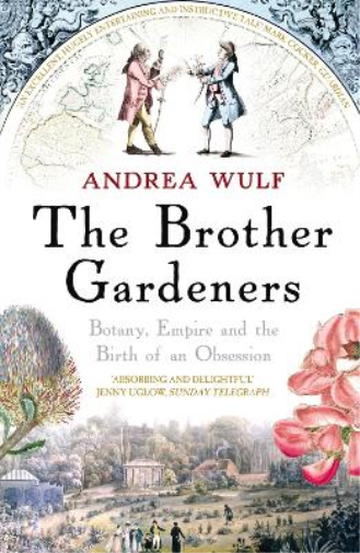 Andrea Wulf The Brother Gardeners (Tascabile)
