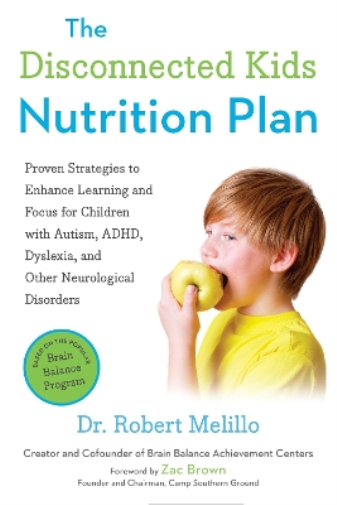 Dr. Robert  Melillo The Disconnected Kids Nutrition Plan (Tascabile)
