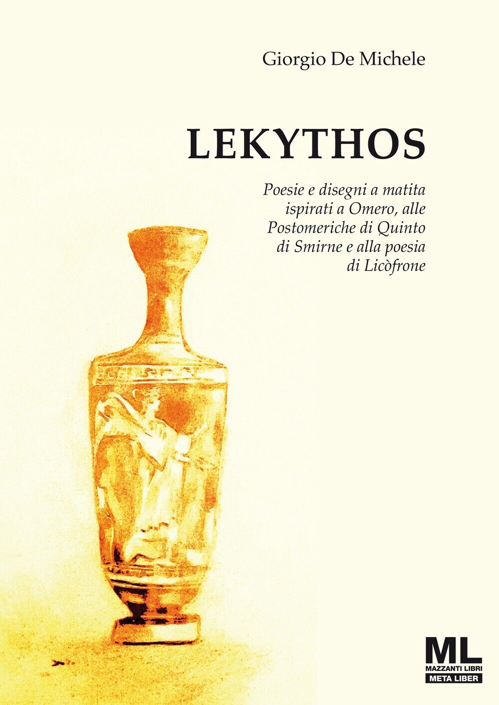 Lekythos. Poesie e disegni a matita ispirati a Omero, alle Postomeriche di Quint