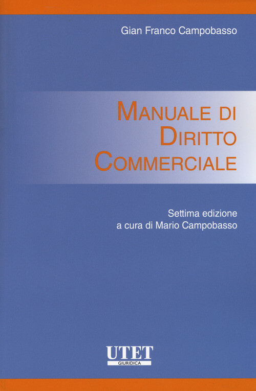 MANUALE DI DIRITTO COMMERCIALE CAMPOBASSO GIANFRANCO CAMPOBA
