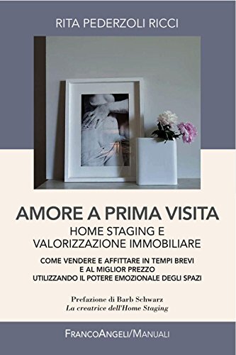 9788891741851 Amore a prima visita. Home staging e valorizzazion...emozionale...
