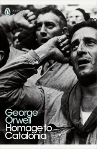 George Orwell Homage to Catalonia (Tascabile) Penguin Modern Classics