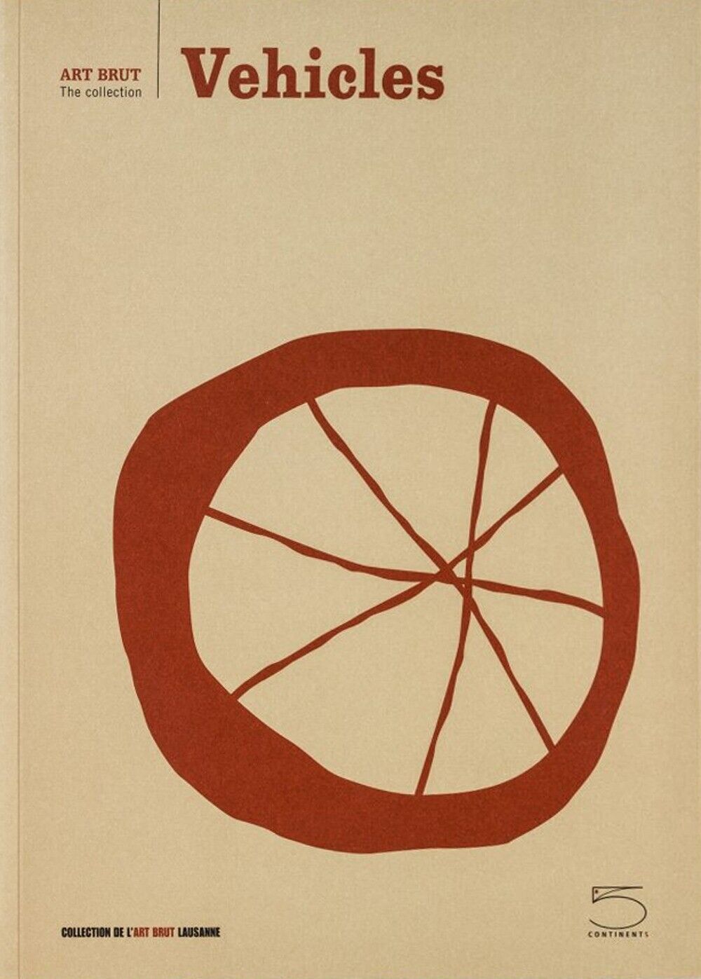 Vehicles. Art Brut Series - [Five Continents Editions]