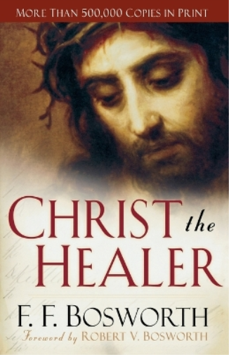 Robert Bosworth F. F. Bosworth Christ the Healer (Tascabile)