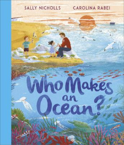 Sally Nicholls Who Makes an Ocean? (Copertina rigida) Who Makes...