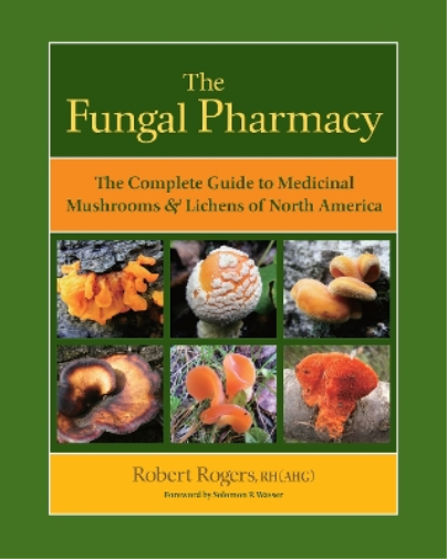 Robert Rogers The Fungal Pharmacy (Tascabile)