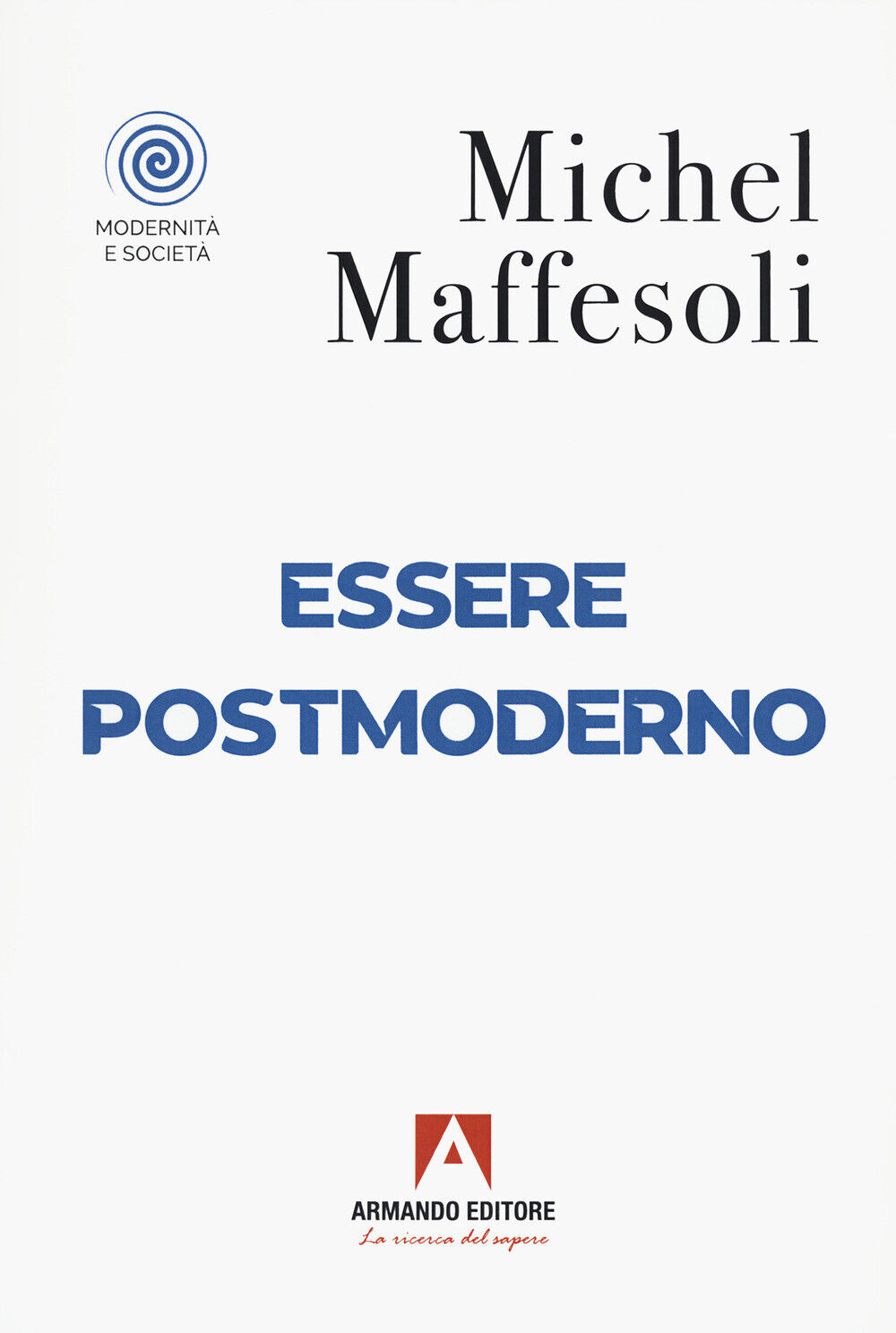 Esser postmoderno - Maffesoli Michel