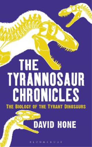 David Hone The Tyrannosaur Chronicles (Tascabile)