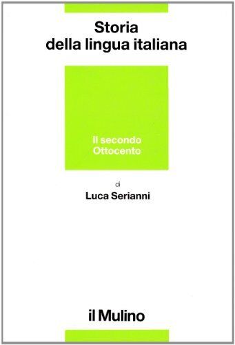 9788815027931 Storia della lingua italiana. Il secondo Ottocento...erra mondiale