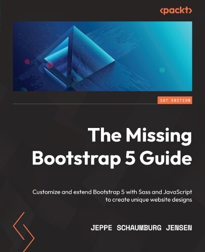 Jeppe Schaumburg Jensen The Missing Bootstrap 5 Guide (Tascabile)