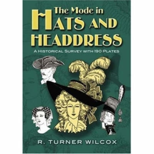 R.Turner Wilcox The Mode in Hats and Headdress (Tascabile)