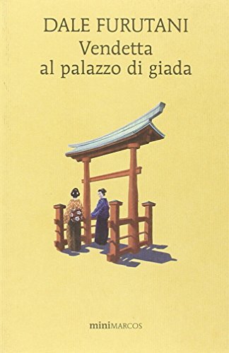 9788871686974 Vendetta al palazzo di giada - Dale Furutani,V. Riolo