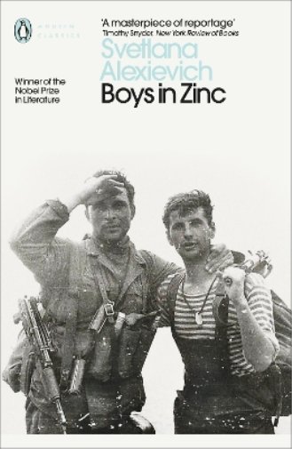 Svetlana Alexievich Boys in Zinc (Tascabile) Penguin Modern Classics