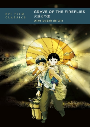 Alex Dudok de Wit Grave of the Fireflies (Tascabile) BFI Film Classics