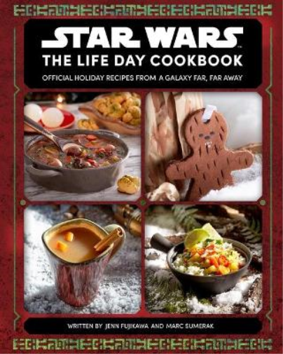 Marc Sumerak Jenn Fujikawa Star Wars: The Life Day Cookbook (Copertina rigida)