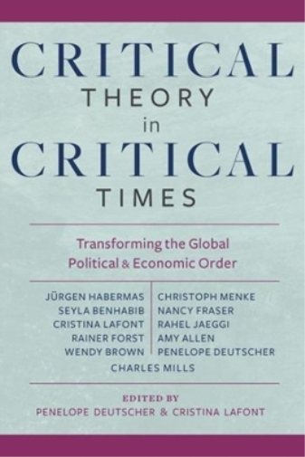 Cristina Lafont Critical Theory in Critical Times (Tascabile)