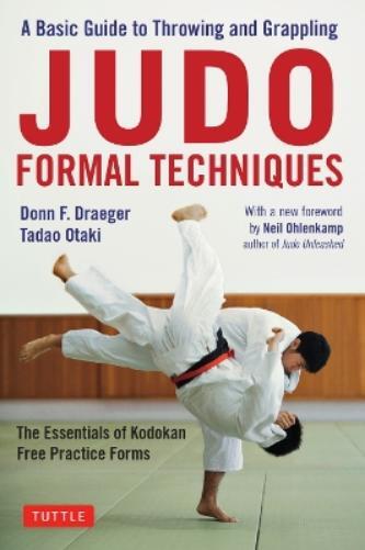 Tadao Otaki Donn F. Draeger Judo Formal Techniques (Tascabile)