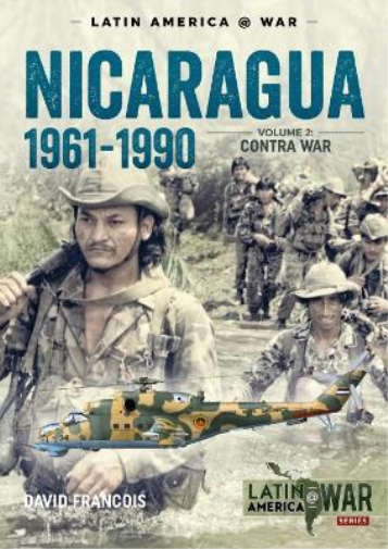 David Francois Nicaragua, 1961-1990, Volume 2 (Tascabile) Latin America@War