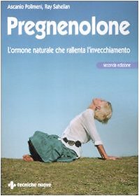 9788848122092 Pregnenolone. L'ormone naturale che rallenta l'invecchiamento - As