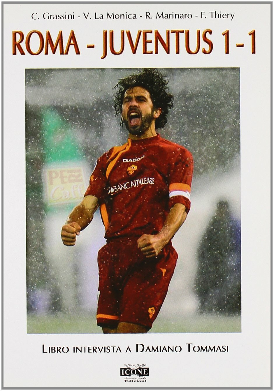 Roma-Juventus 1-1. Libro intervista a Damiano Tommasi. LIBRO