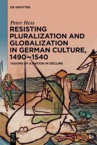 Peter Hess Resisting Pluralization and Globalization in German Cultu (Tascabile)