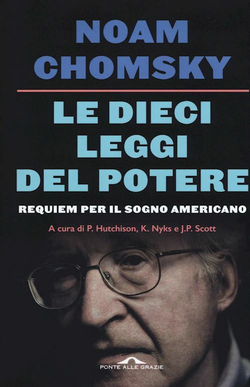 LE DIECI LEGGI DEL POTERE.  - CHOMSKY NOAM - Ponte alle Grazie