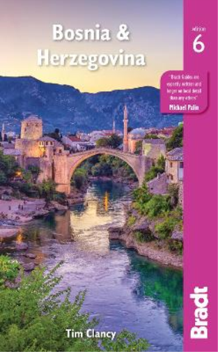 Tim Clancy Bosnia & Herzegovina (Tascabile) Bradt Travel Guides