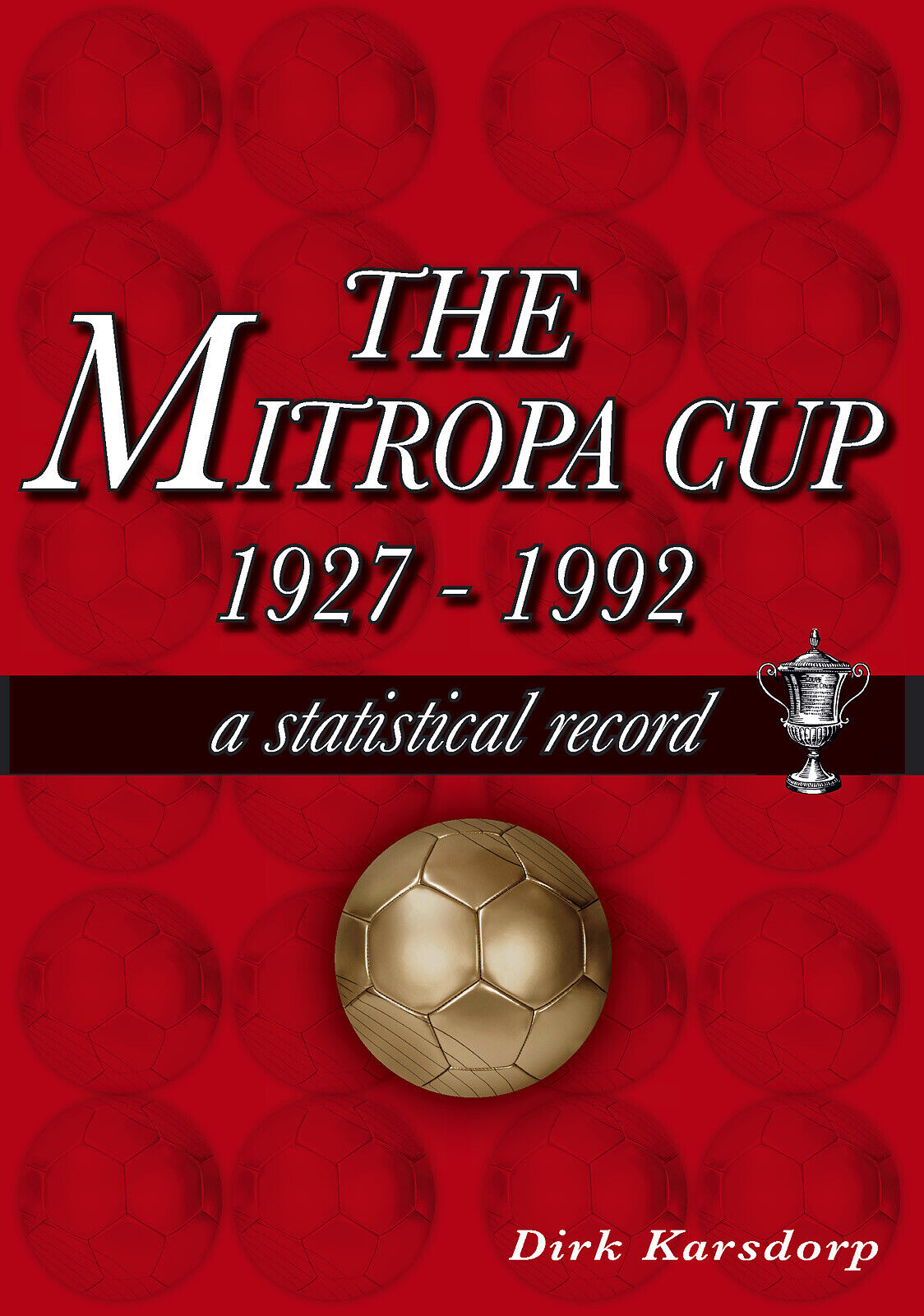 Il Mitropa Coppa 1927-1992 - Un Statistica Registrazione - Centrale E Est Europa
