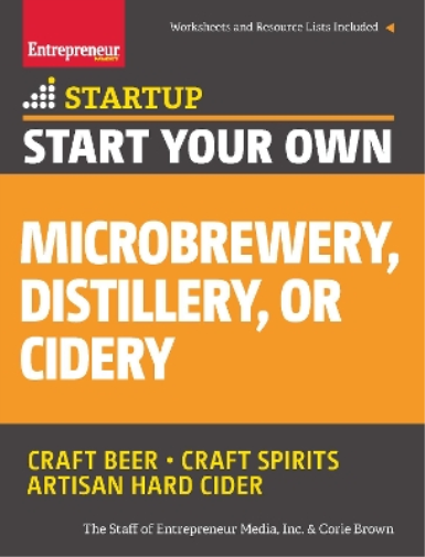 Corie Brown The Staff of Entre Start Your Own Microbrewery, Distille (Tascabile)
