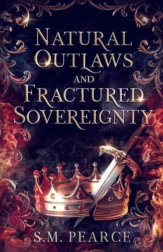 S M Pearce Natural Outlaws and Fractured Sovereignty (Tascabile)