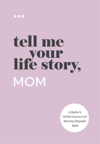 Tell Me Your Life Story, Mom (Tascabile) Tell Me Your Life Story