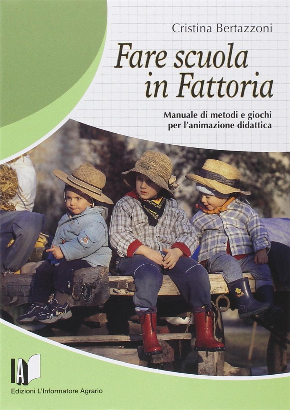Fare scuola in fattoria - Bertazzoni Cristina