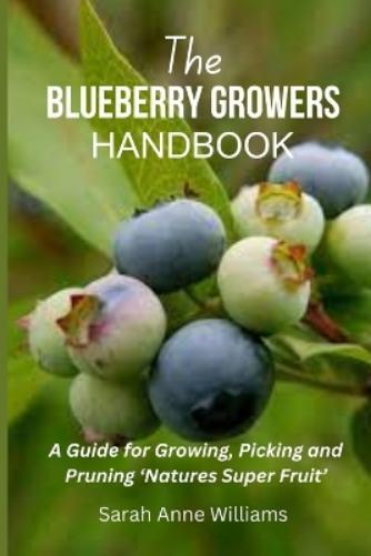 Sarah Anne Williams The Blueberry Growers Handbook (Tascabile)