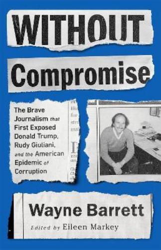 Eileen Markey Wayne Barrett Without Compromise (Tascabile)