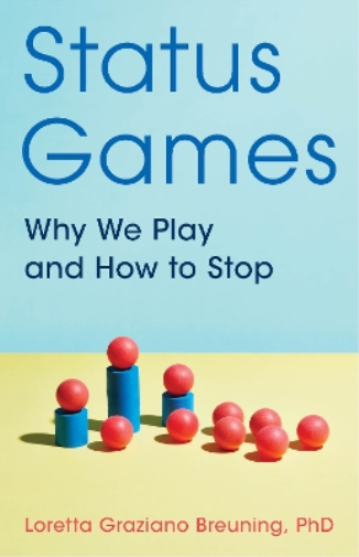 Loretta Graziano Breuning Status Games (Tascabile)