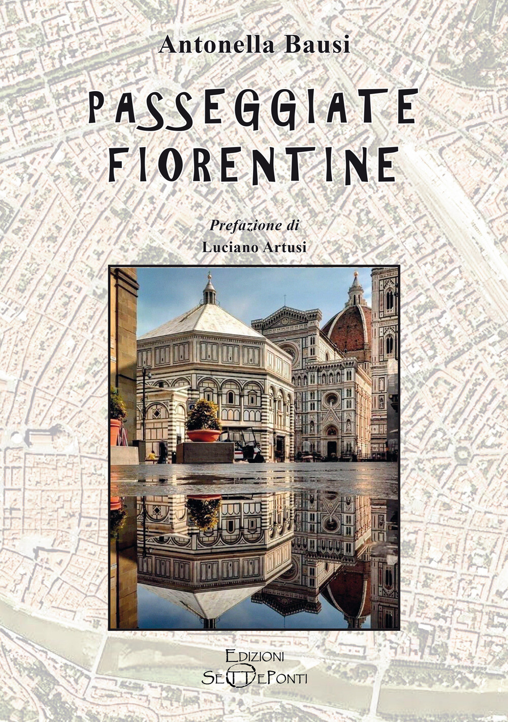 Passeggiate fiorentine - Bausi Antonella