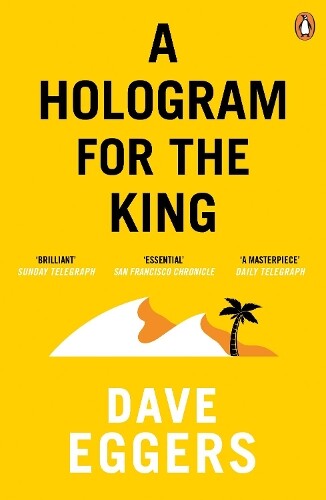 Dave Eggers A Hologram for the King (Tascabile)